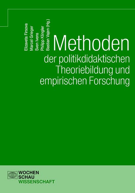 Methoden der politikdidaktischen Theoriebildung und empirischen Forschung Law