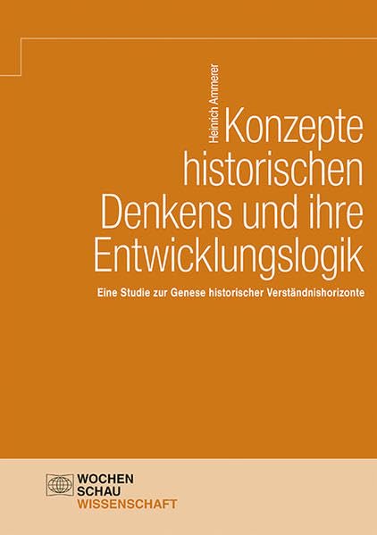 Konzepte historischen Denkens und ihre Entwicklungslogik Non-fiction