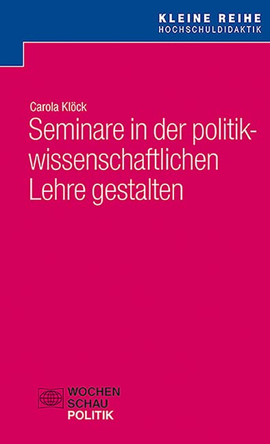 Seminare in der politikwissenschaftlichen Lehre gestalten (Kleine Reihe Hochschuldidaktik) Law