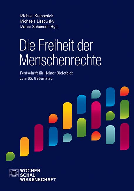 Die Freiheit der Menschenrechte: Festschrift für Heiner Bielefeldt Law