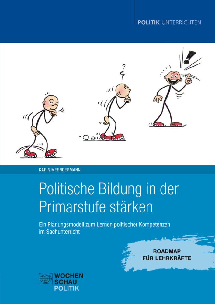 Politische Bildung in der Primarstufe stärken: Ein Planungsmodell zum Lernen politischer Kompetenzen im Sachunterricht (Politik unterrichten) Law