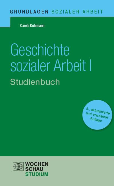 Geschichte sozialer Arbeit I. Studienbuch Social Sciences