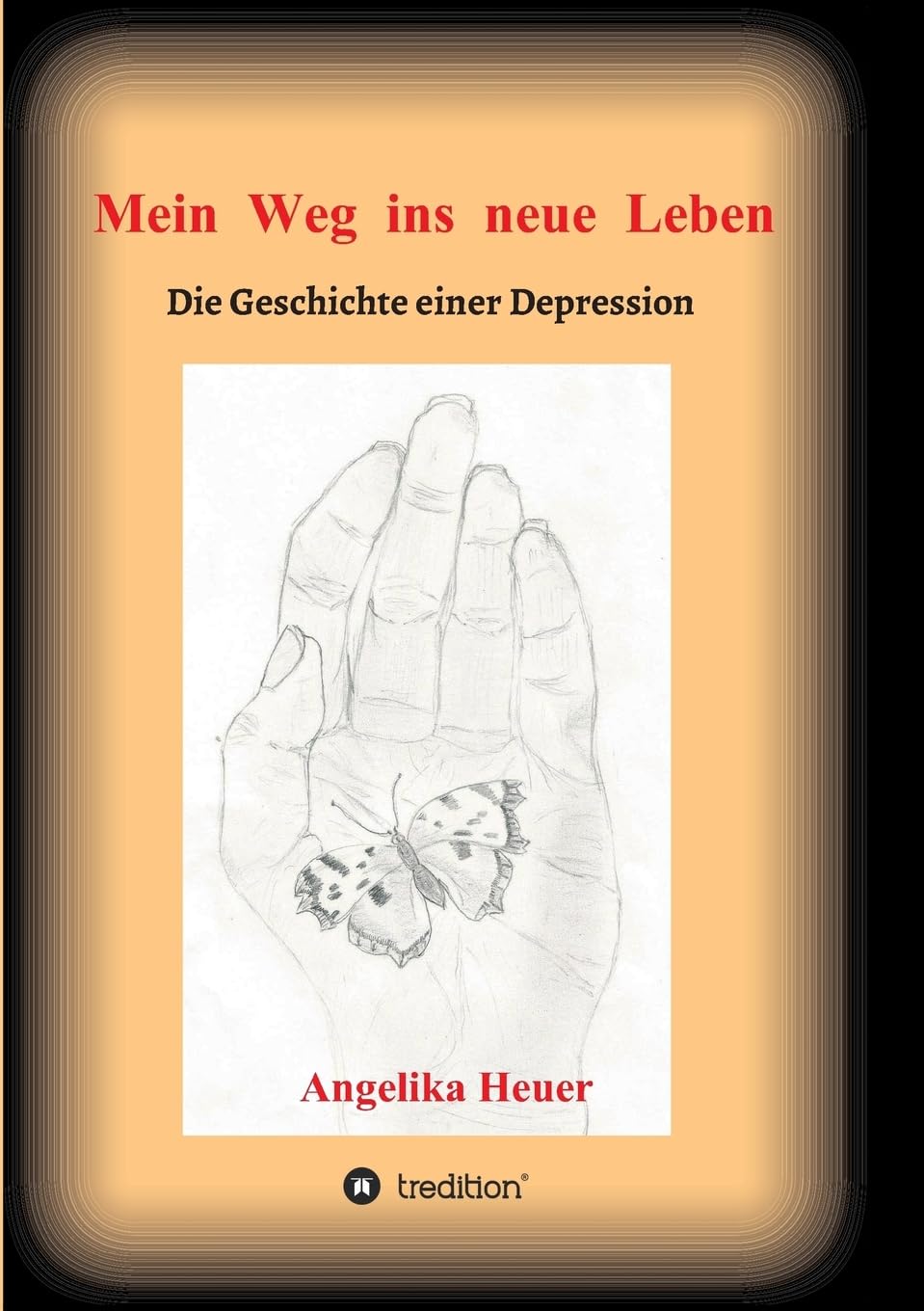 Mein Weg ins neue Leben: Die Geschichte einer Depression Personalities