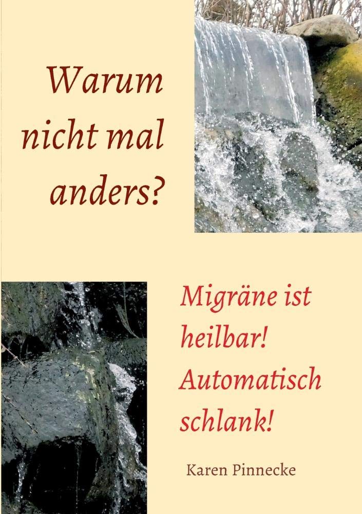 Warum nicht mal anders?: Migräne ist heilbar! Automatisch schlank! Parents & Children