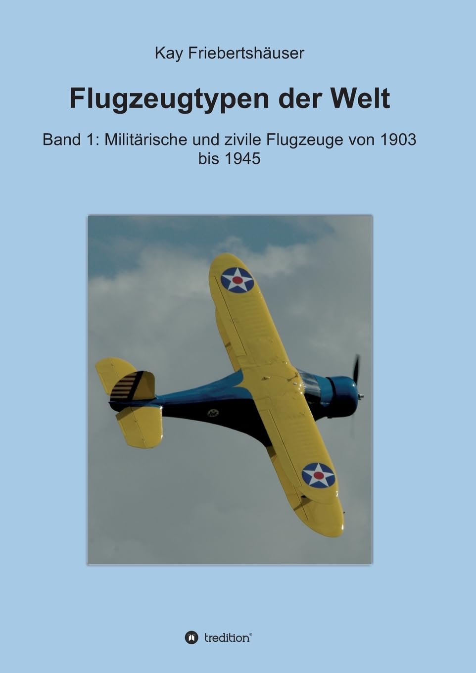 Flugzeugtypen der Welt: Band 1: Militärische und zivile Flugzeuge von 1903 bis 1945 Business & Technology