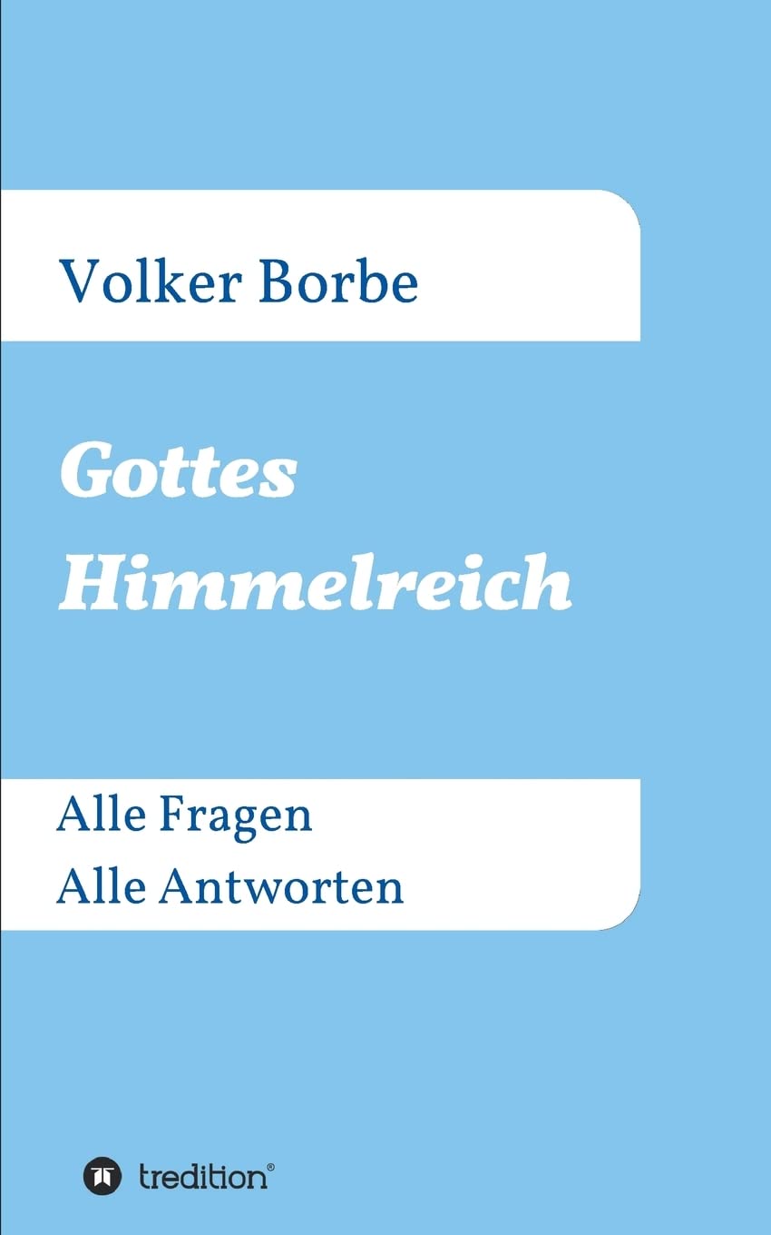 Gottes Himmelreich: Alle Fragen Alle Antworten Religion & Esotericism