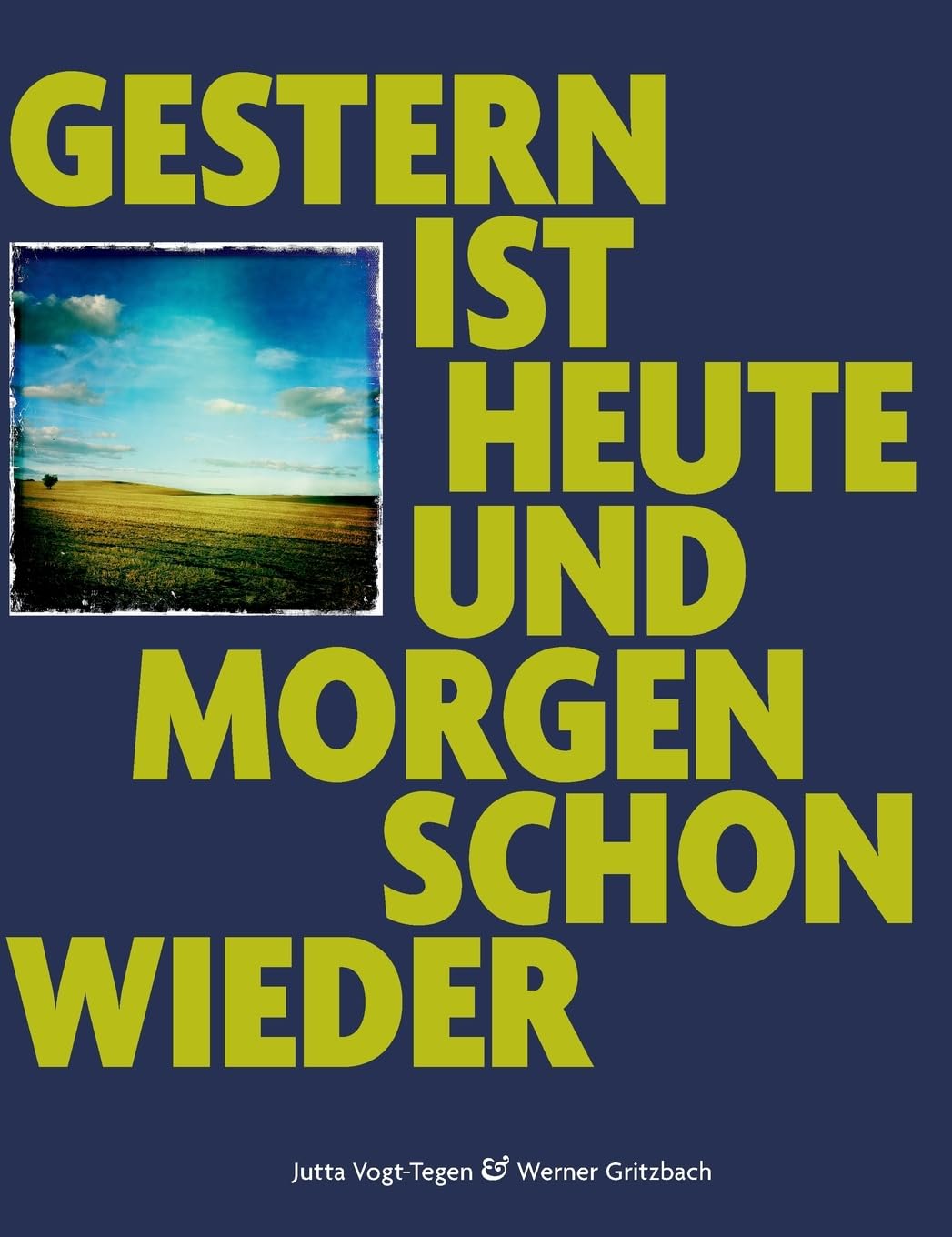 Gestern ist heute und morgen schon wieder Photography