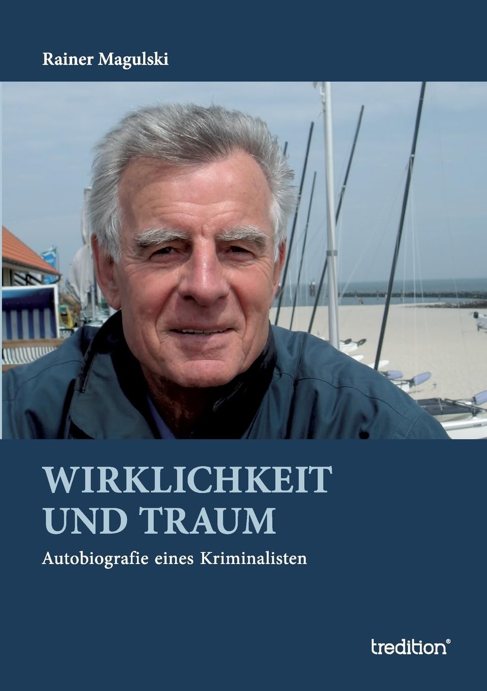 Wirklichkeit und Traum: Autobiografie eines Kriminalisten Law