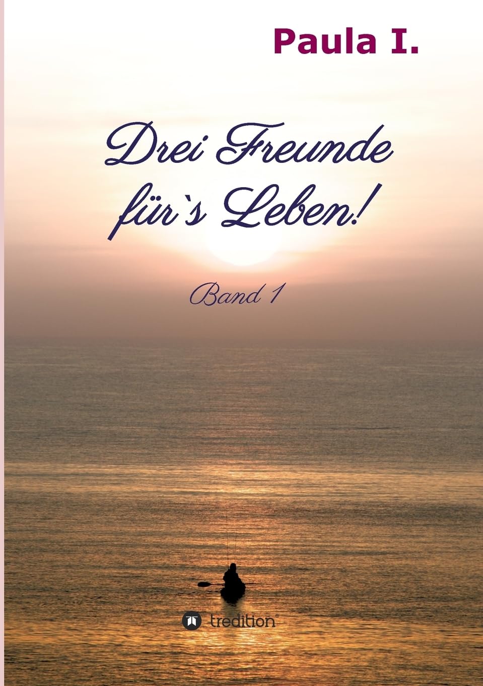 Drei Freunde für`s Leben!: Band1 Contemporary literature
