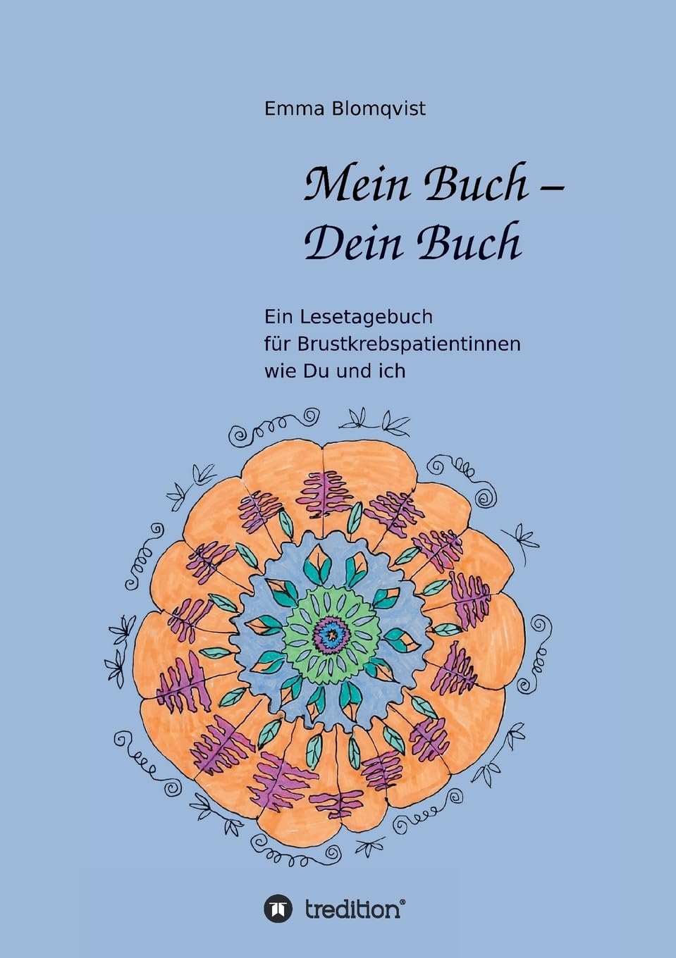 Mein Buch - Dein Buch: Ein Lesetagebuch für Brustkrebspatientinnen wie Du und ich Parents & Children