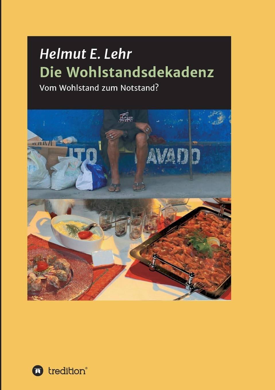 Die Wohlstandsdekadenz: Vom Wohlstand zum Notstand? Law