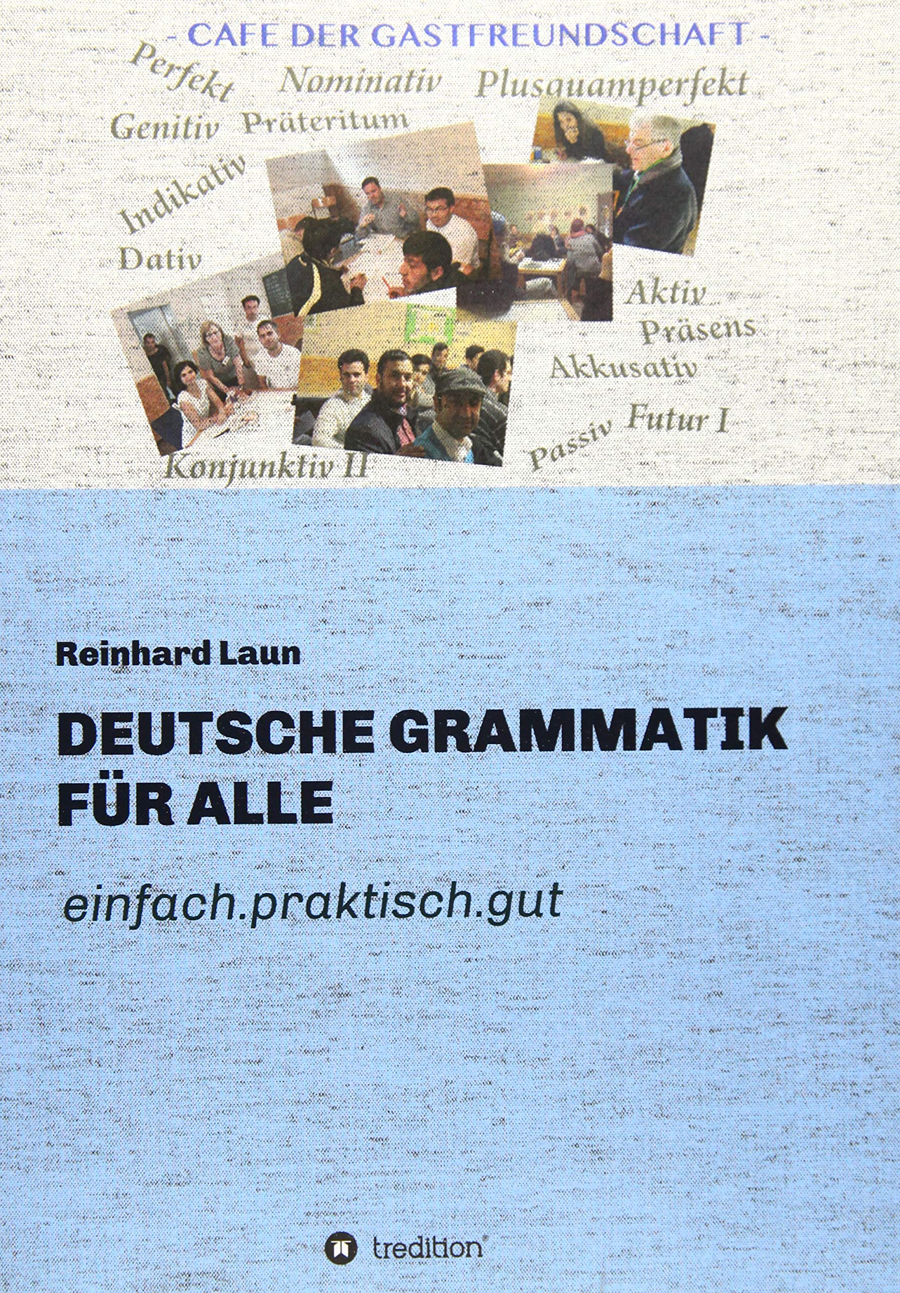 DEUTSCHE GRAMMATIK FÜR ALLE: einfach.praktisch.gut General education
