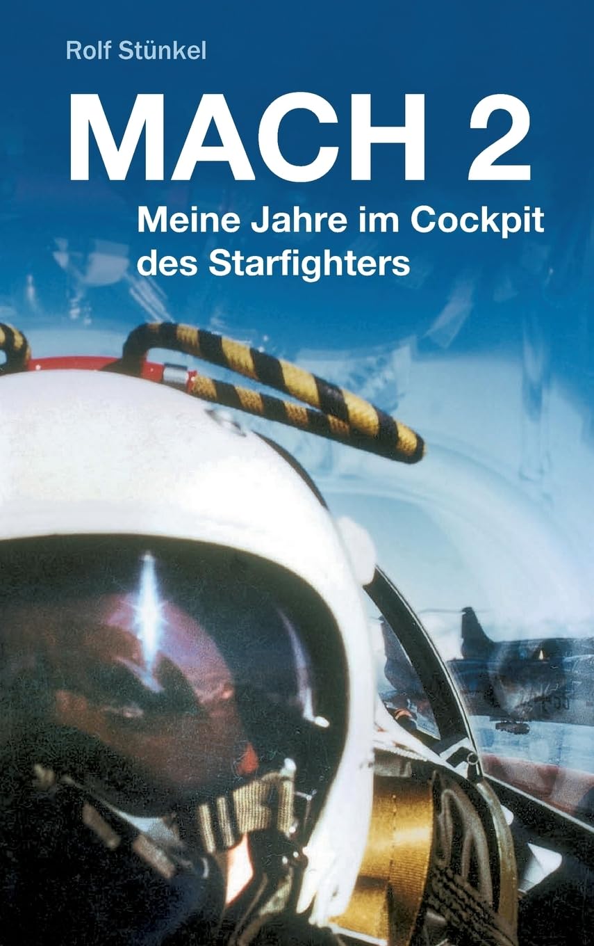 MACH 2: Meine Jahre im Cockpit des Starfighters Business & Technology
