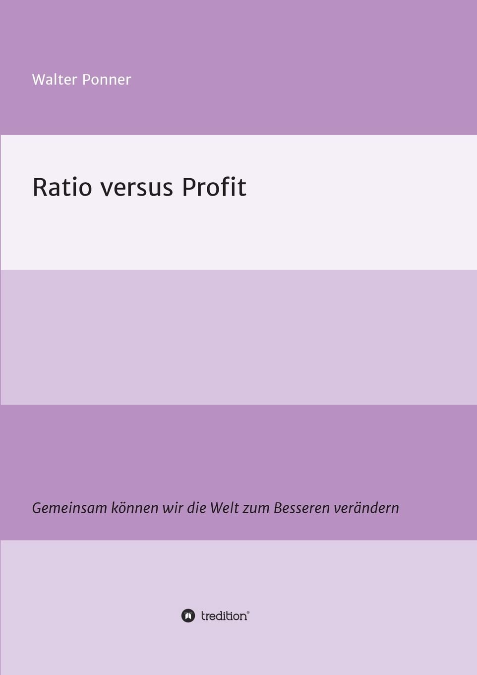 Ratio versus Profit: Gemeinsam können wir die Welt zum Besseren verändern Business, Finance & Career
