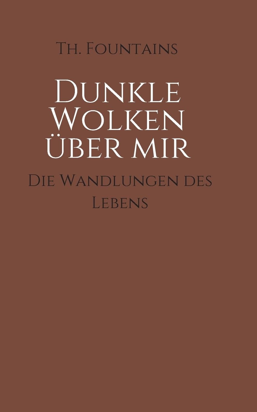 Dunkle Wolken über mir: Die Wandlungen des Lebens Contemporary literature