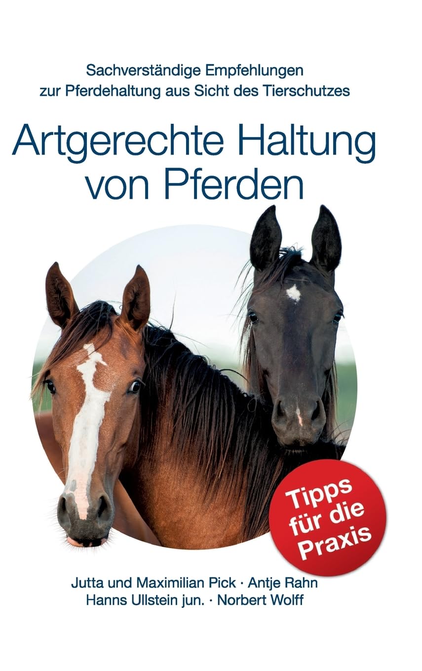 Artgerechte Haltung von Pferden: Sachverständige Empfehlungen zur Pferdehaltung aus Sicht des Tierschutzes Medicine