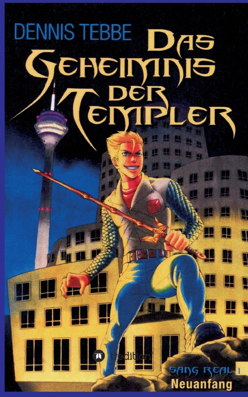 Das Geheimnis der Templer - Sang Real I: Neuanfang Contemporary literature