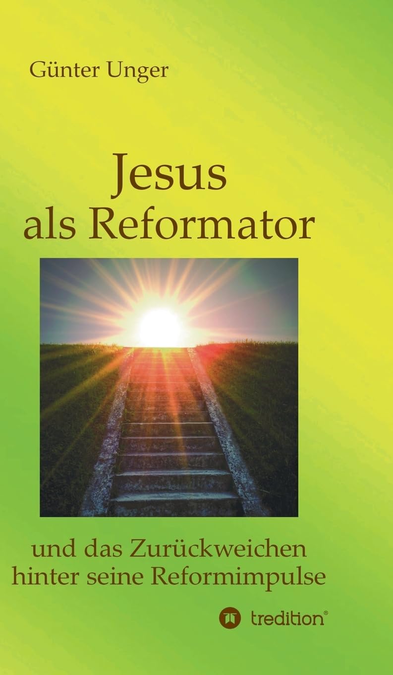 Jesus als Reformator: und das Zurückweichen hinter seine Reformimpulse Religion & Esotericism