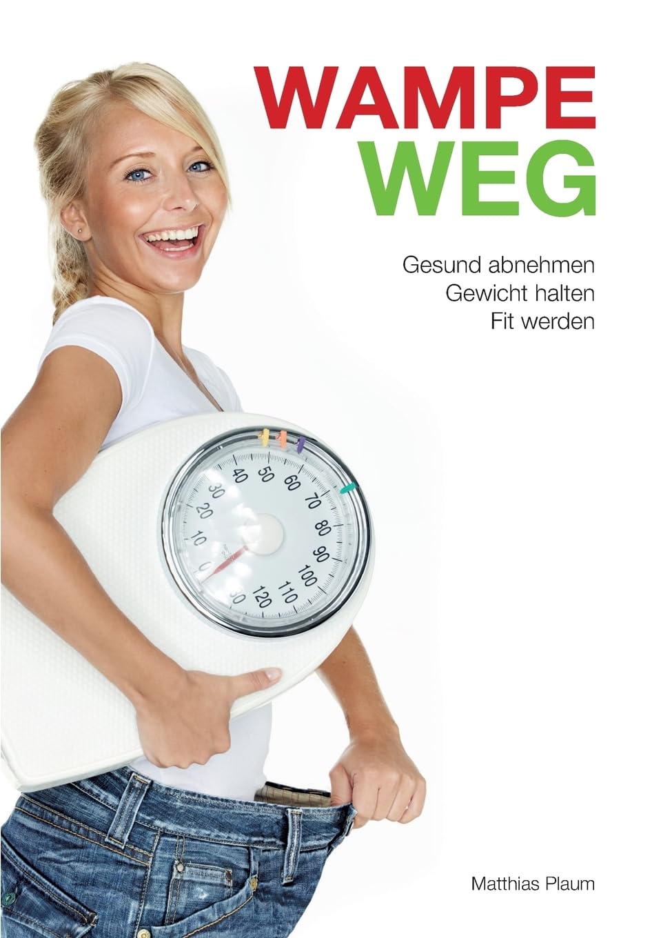 WAMPE WEG: Gesund abnehmen, Gewicht halten, fit werden Parents & Children