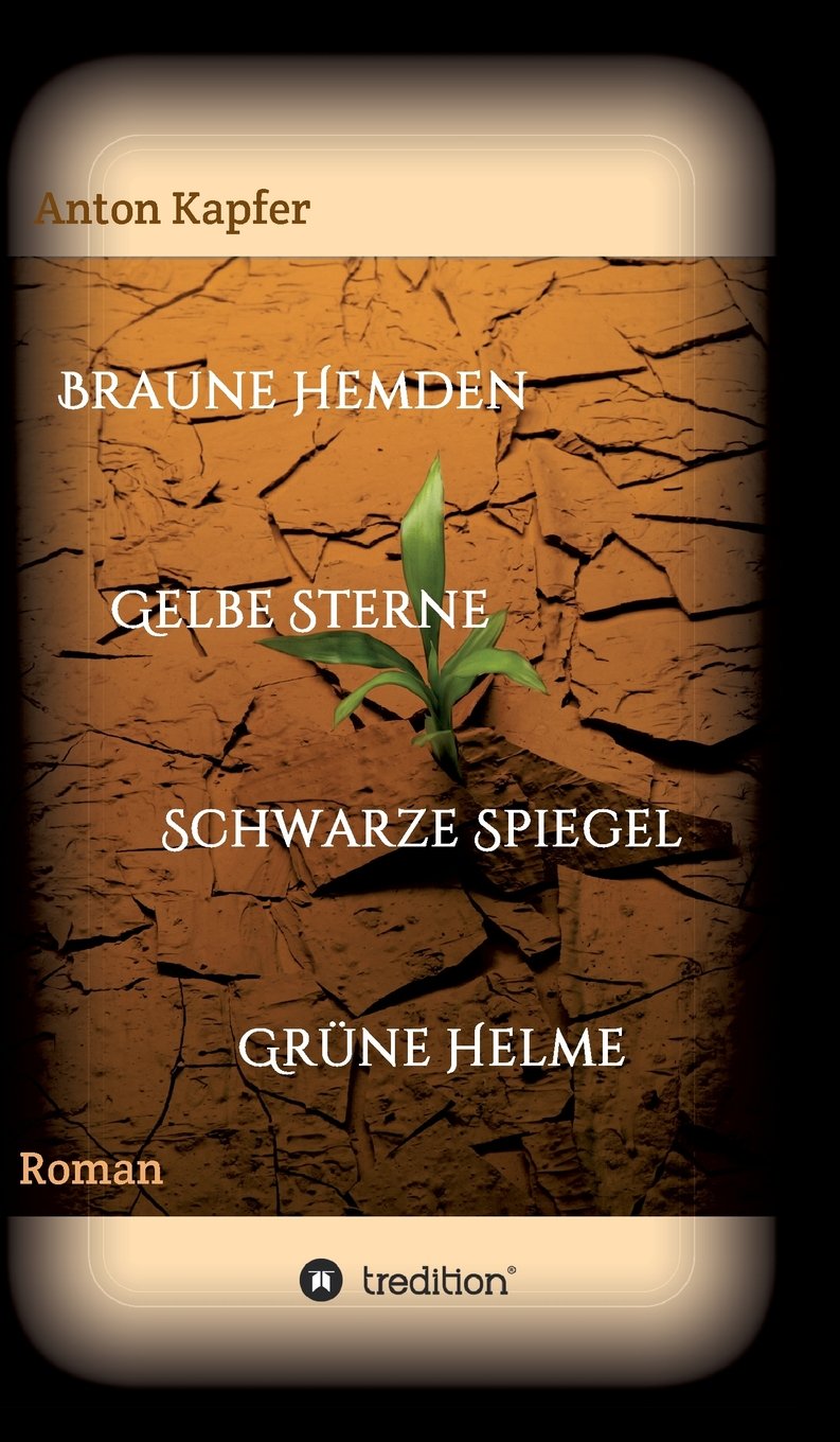 Braune Hemden-Gelbe Sterne-Schwarze Spiegel-Grüne Helme Fiction