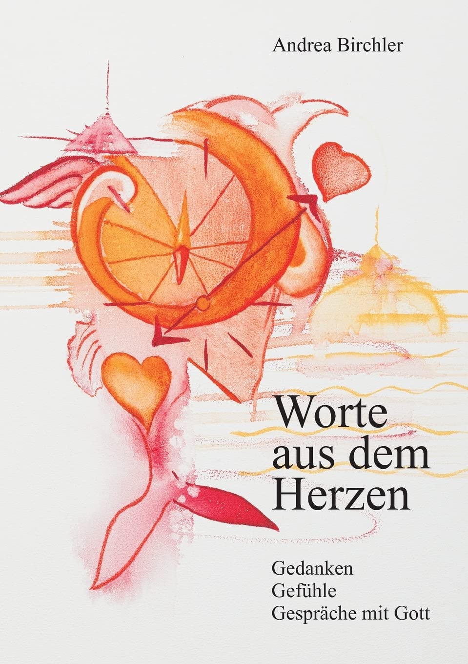 Worte aus dem Herzen: Gedanken, Gefühle, Gespräche mit Gott Parents & Children