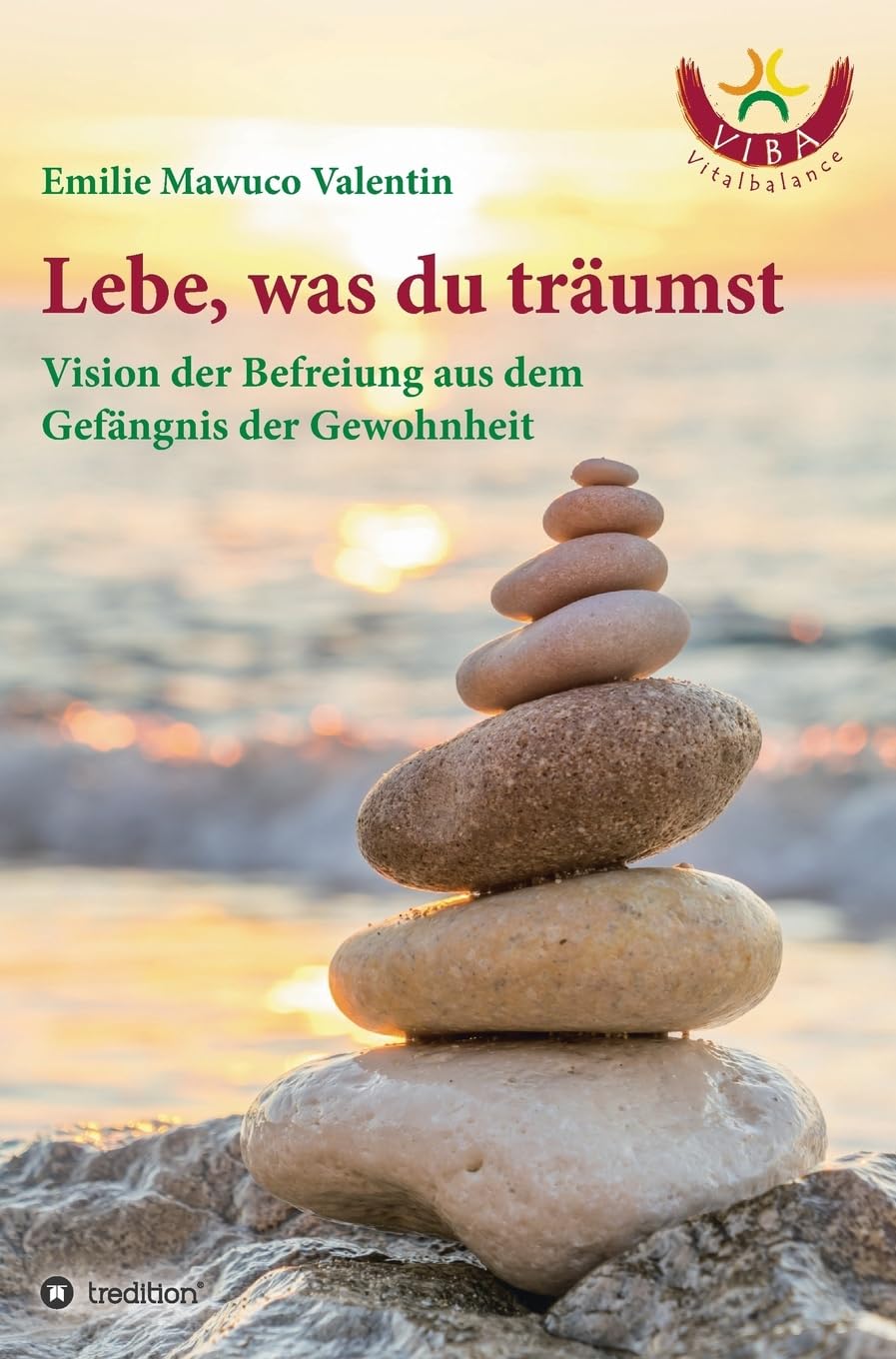 Lebe, was du träumst: Vision der Befreiung aus dem Gefängnis der Gewohnheit Parents & Children