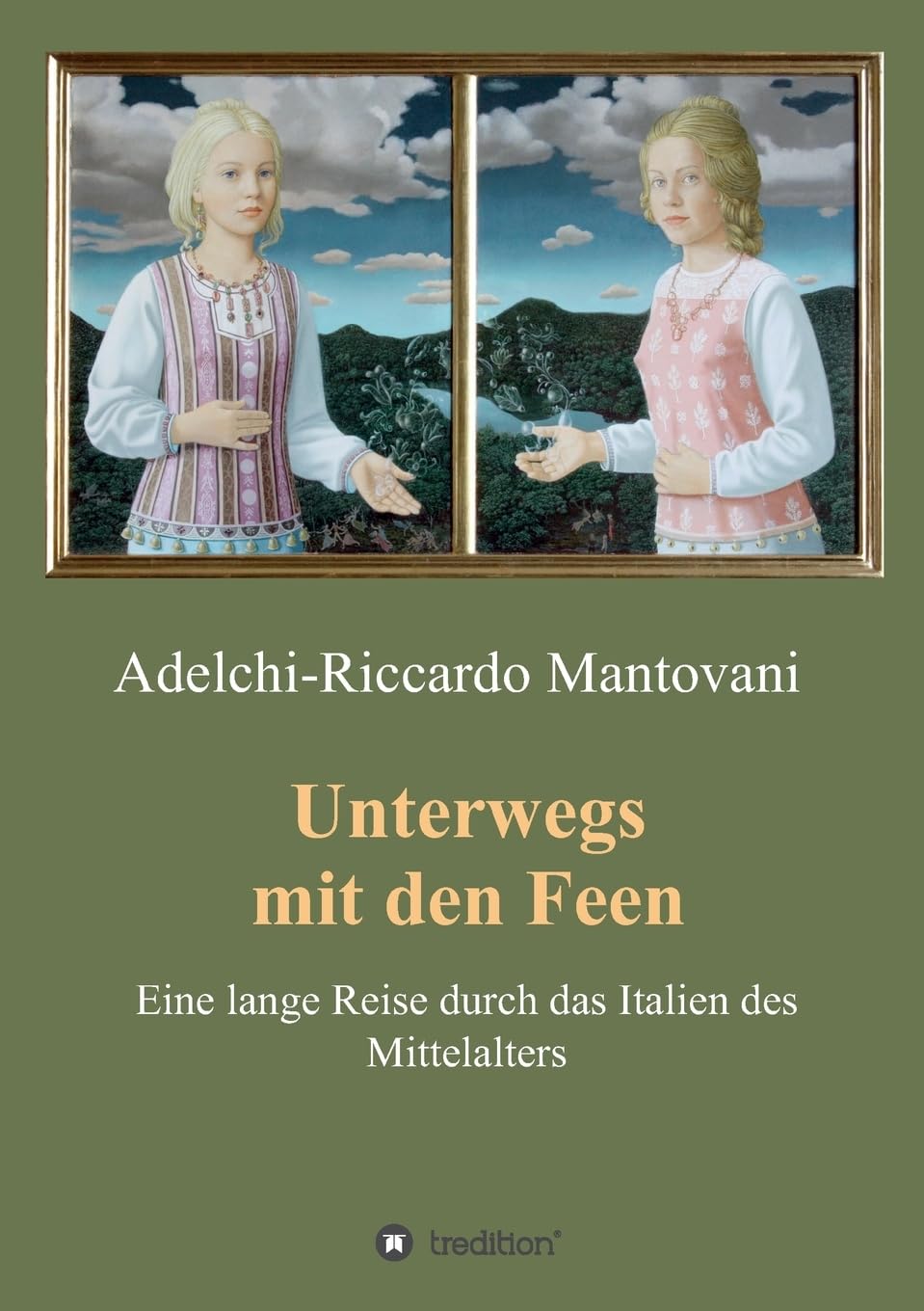 Unterwegs mit den Feen: Eine lange Reise durch das Italien des Mittelalters Contemporary literature