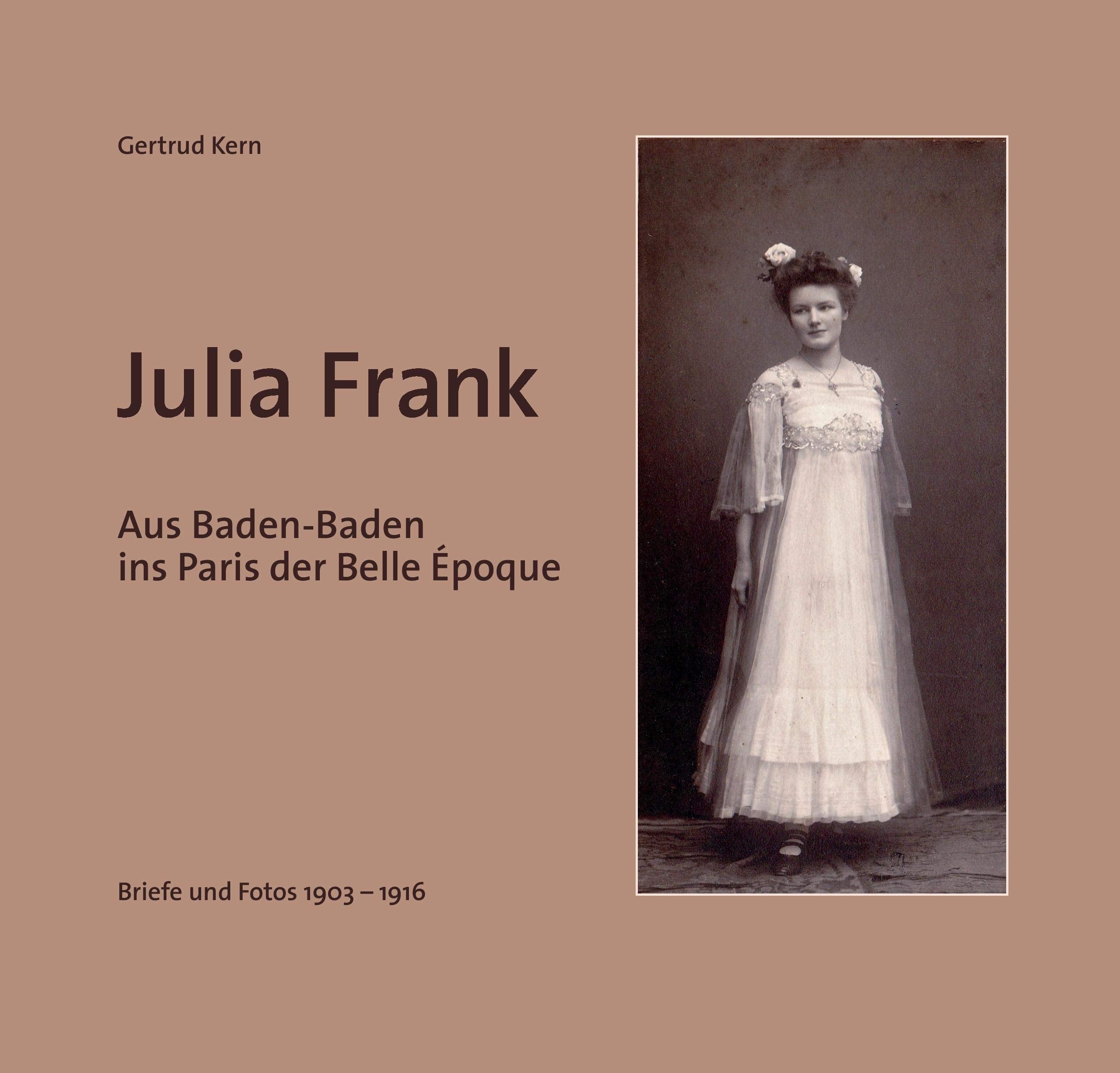 Julia Frank: Aus Baden-Baden ins Paris der Belle Époque Memories