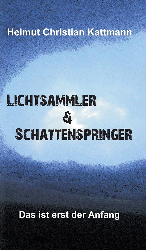 Lichtsammler & Schattenspringer: Das ist erst der Anfang Contemporary literature
