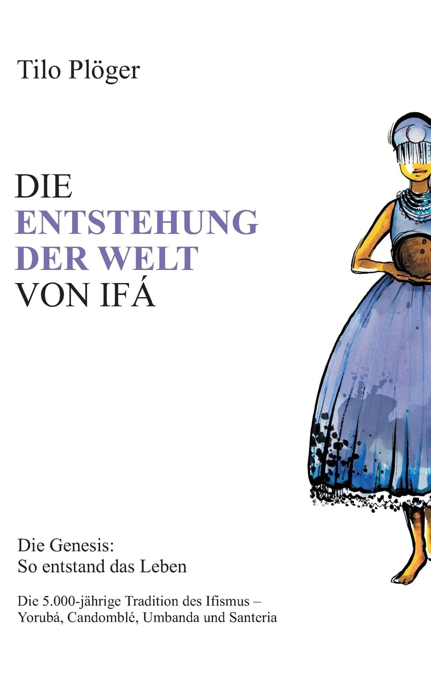 DIE ENTSTEHUNG DER WELT VON IFÁ: Die Genesis: So entstand das Leben Religion & Esotericism