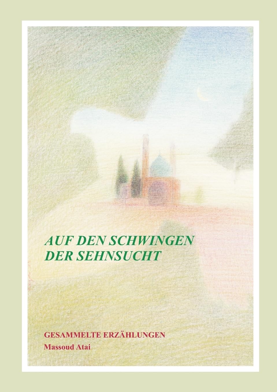 Auf den Schwingen der Sehnsucht: Gesammelte Erzählungen Contemporary literature