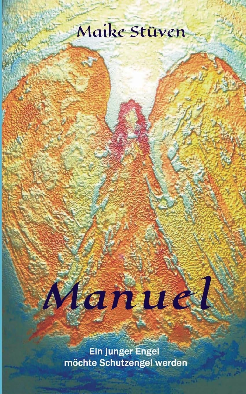 Manuel: Ein junger Engel möchte Schutzengel werden Contemporary literature