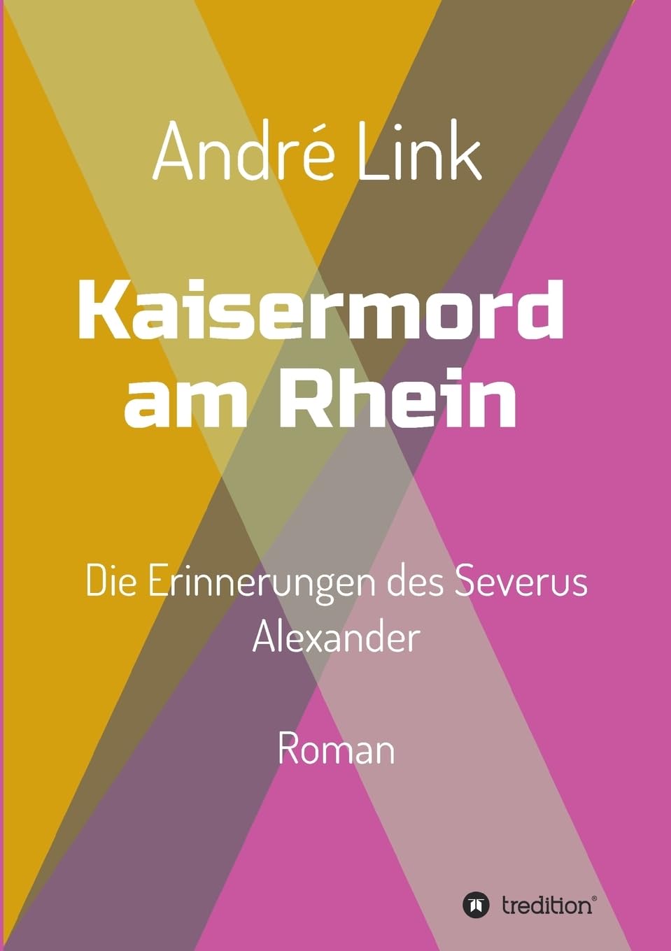 Kaisermord am Rhein: Die Erinnerungen des Severus Alexander Personalities
