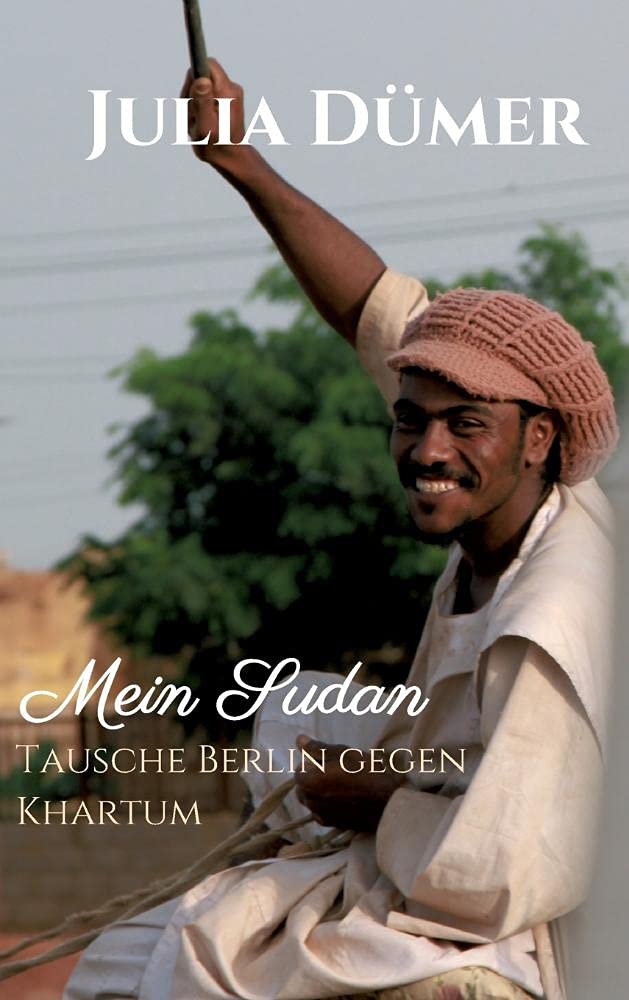 Mein Sudan: Tausche Berlin gegen Khartum Personalities