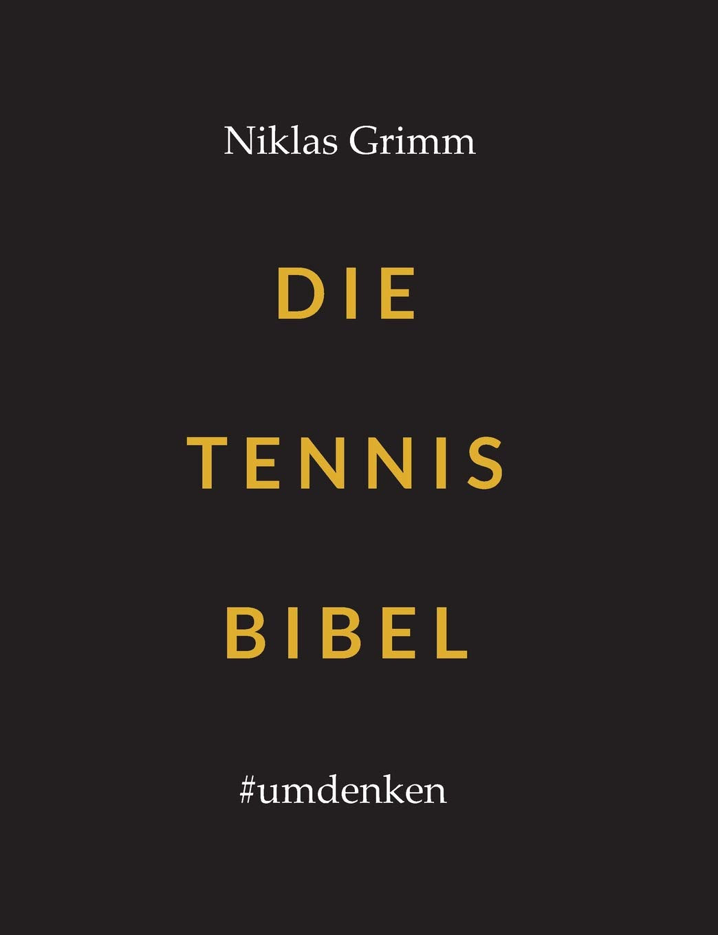 Die Tennis Bibel: #umdenken Health, Nutrition & Fitness