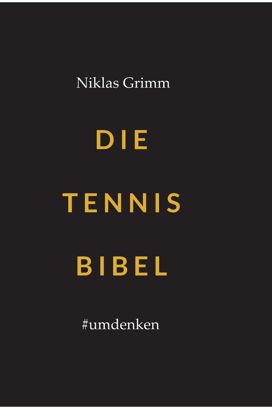 Die Tennis Bibel: #umdenken Health, Nutrition & Fitness