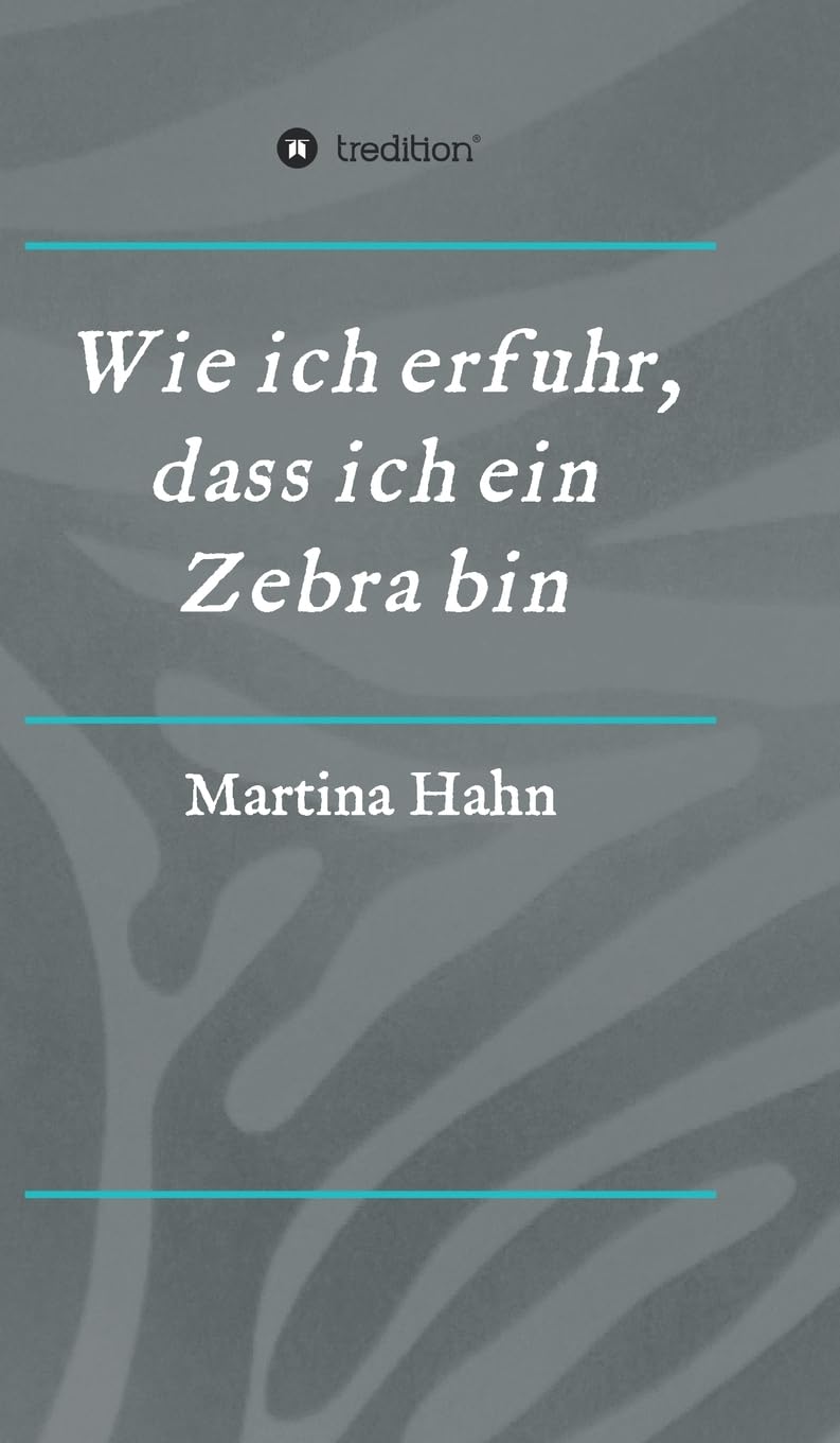Wie ich erfuhr, dass ich ein Zebra bin Memories