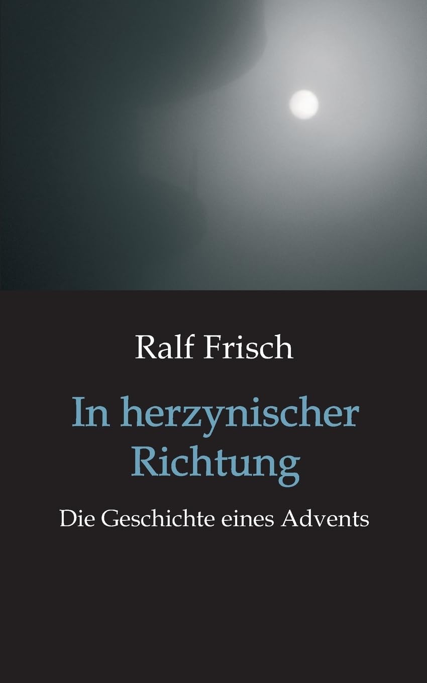 In herzynischer Richtung: Die Geschichte eines Advents Contemporary literature