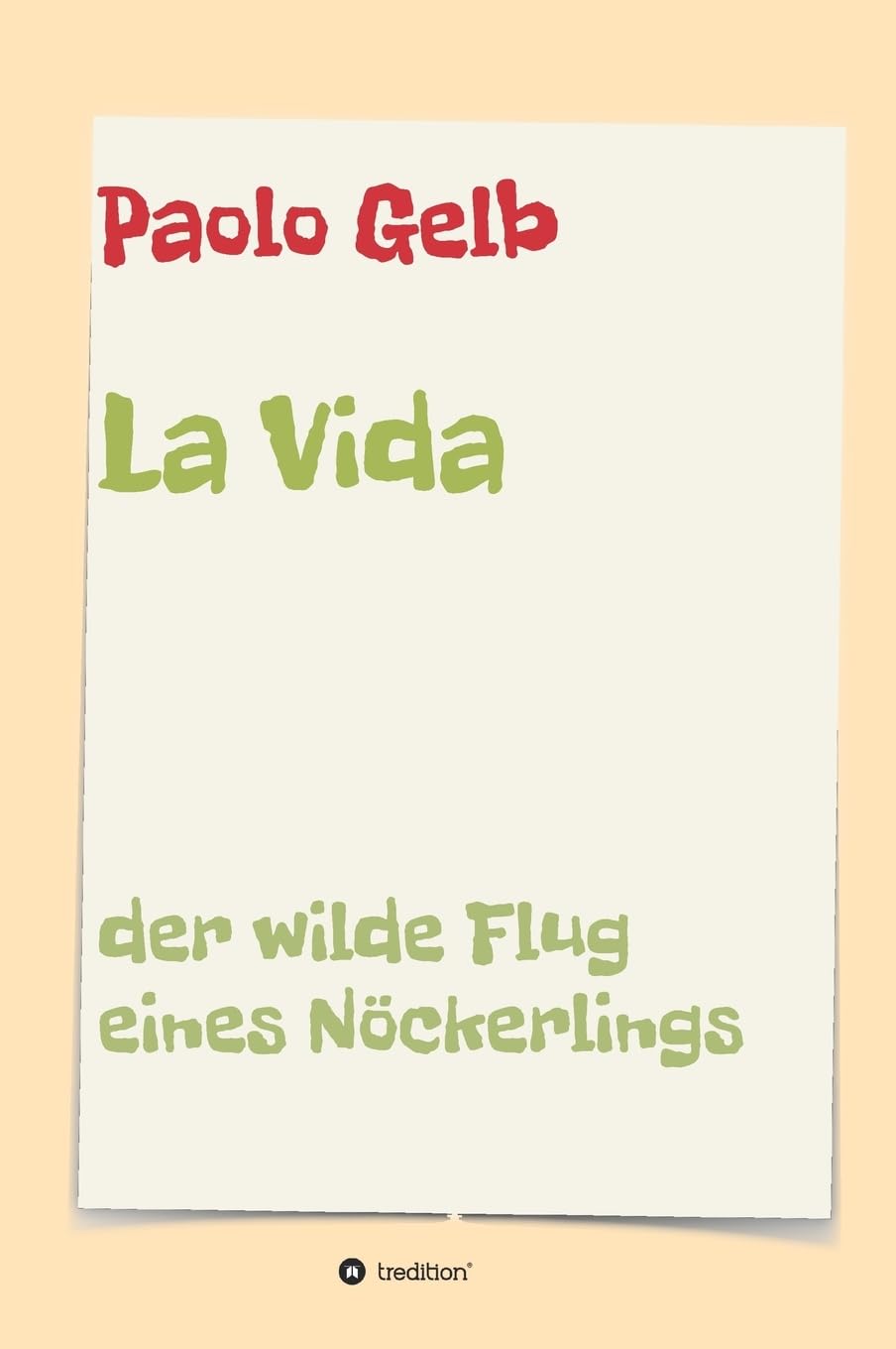 La Vida: Der wilde Flug eines Nöckerlings Contemporary literature