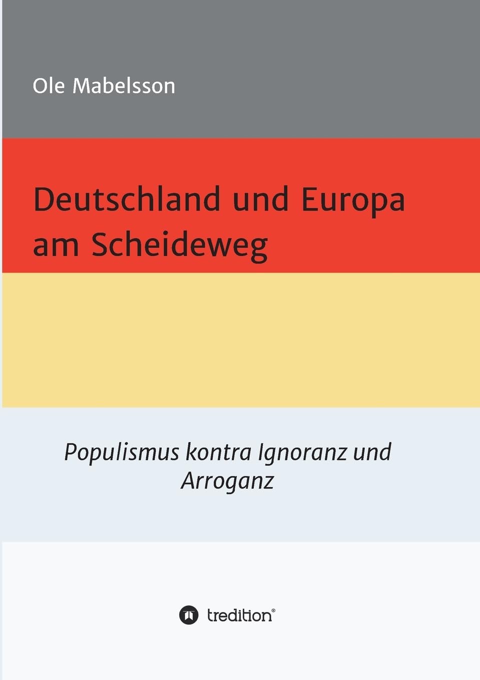 Deutschland und Europa am Scheideweg: Populismus gegen Ignoranz und Arroganz Politics & History