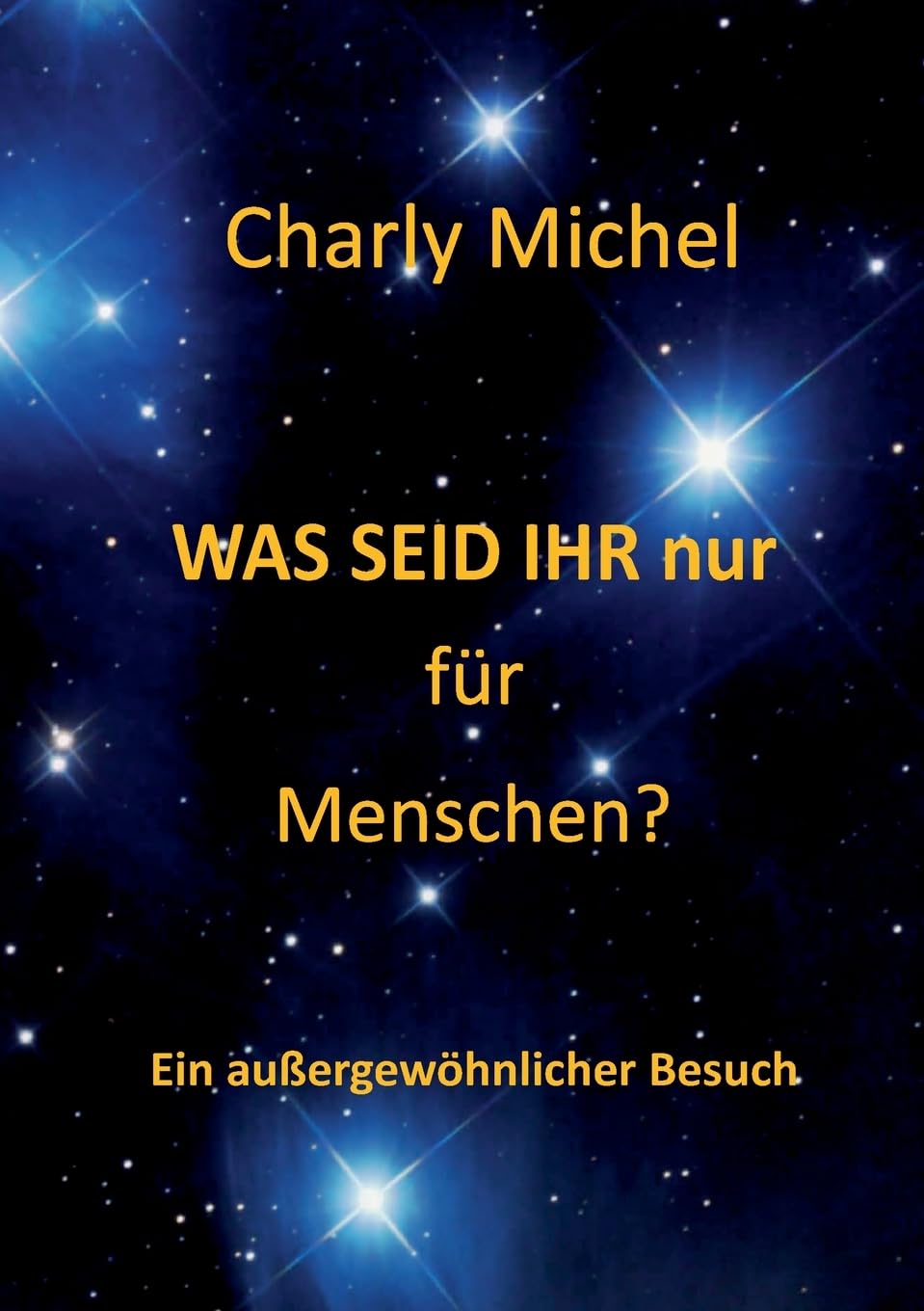 WAS SEID IHR nur für Menschen: Ein außergewöhnlicher Besuch Contemporary literature