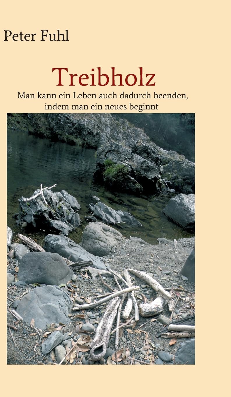 Treibholz: Man kann ein Leben auch dadurch beenden, indem man ein neues beginnt Contemporary literature