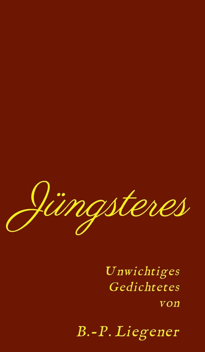 Jüngsteres: Unwichtiges Gedichtetes Poetry