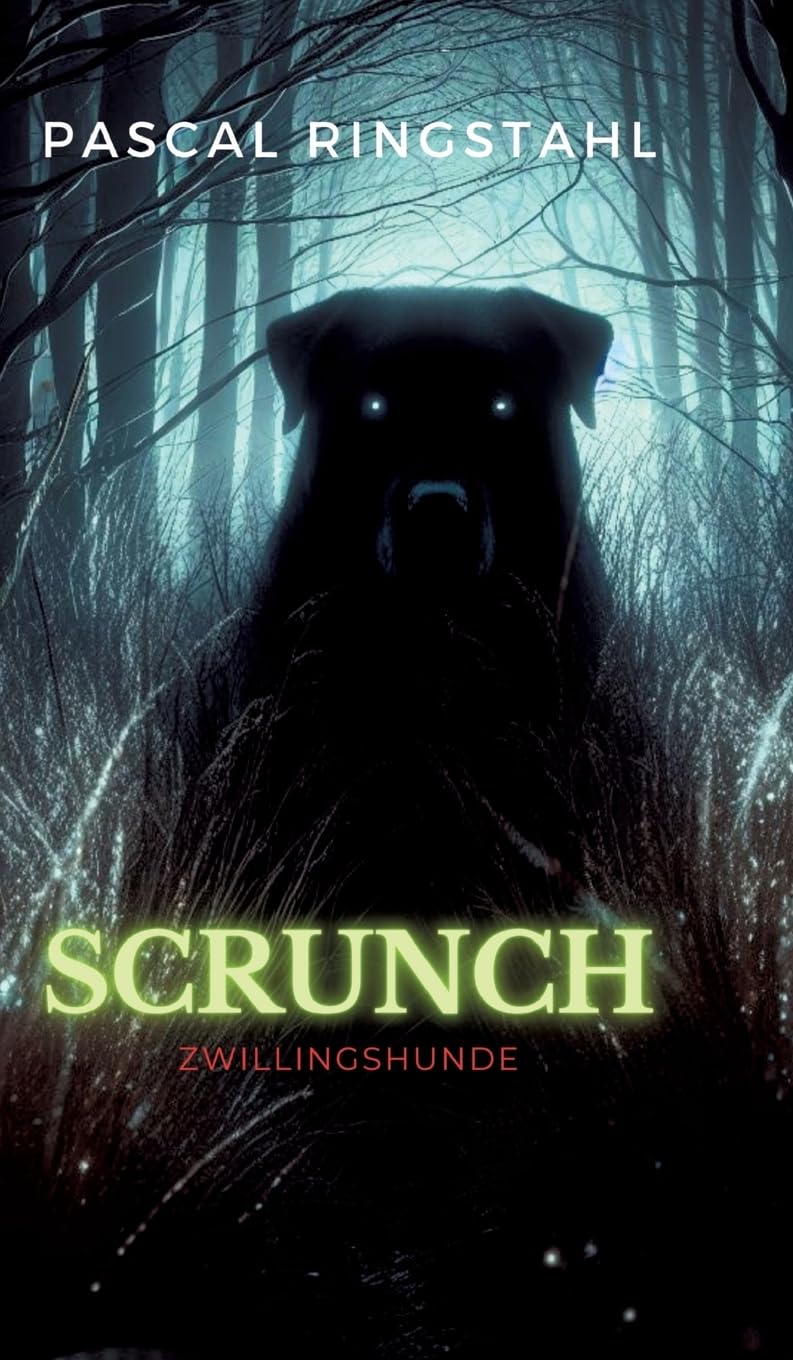 SCRUNCH: Ein Thriller zwischen Science Fiction, Fantasy & Horror Action & Adventure