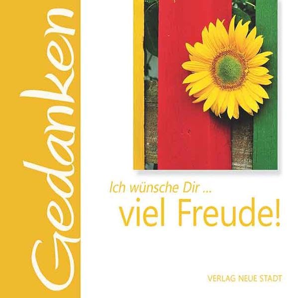 Ich wünsche Dir ... viel Freude!: Gedanken Lifestyle