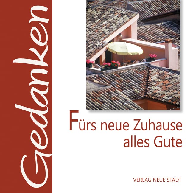 Fürs neue Zuhause alles Gute: Gedanken Lifestyle