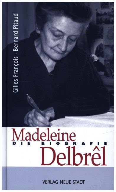 Madeleine Delbrêl: Die Biografie (Große Gestalten des Glaubens) Politics & Society