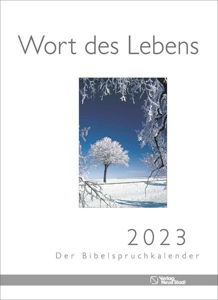 Wort des Lebens 2023 - Der Bibelspruchkalender: Mit verschiedenen Fotomotiven - Natur Calendars