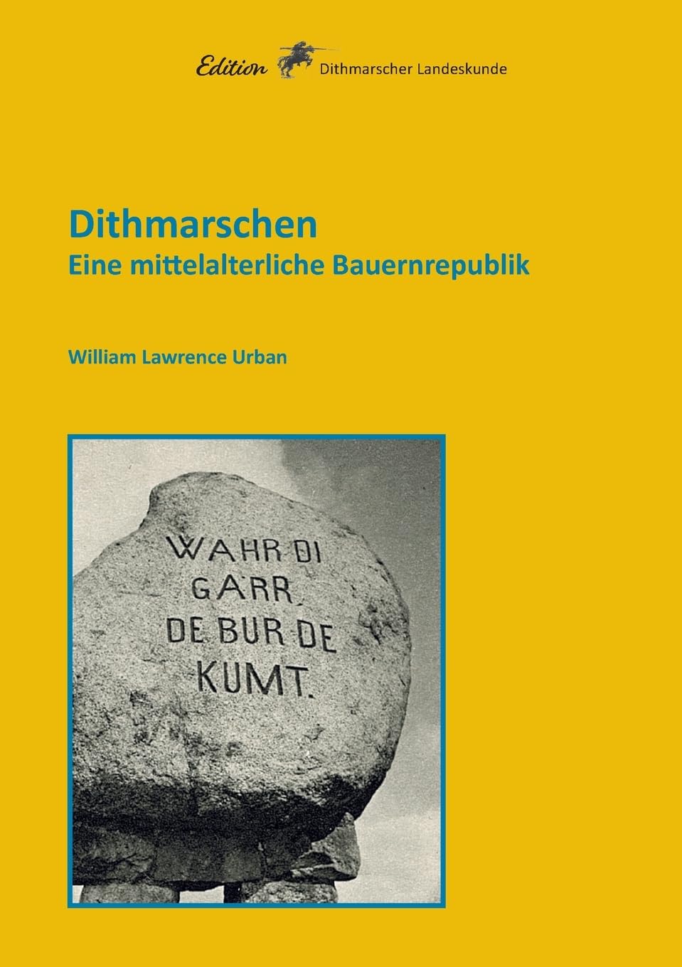 Dithmarschen: Eine mittelalterliche Bauernrepublik (Edition Dithmarscher Landeskunde) Politics & History