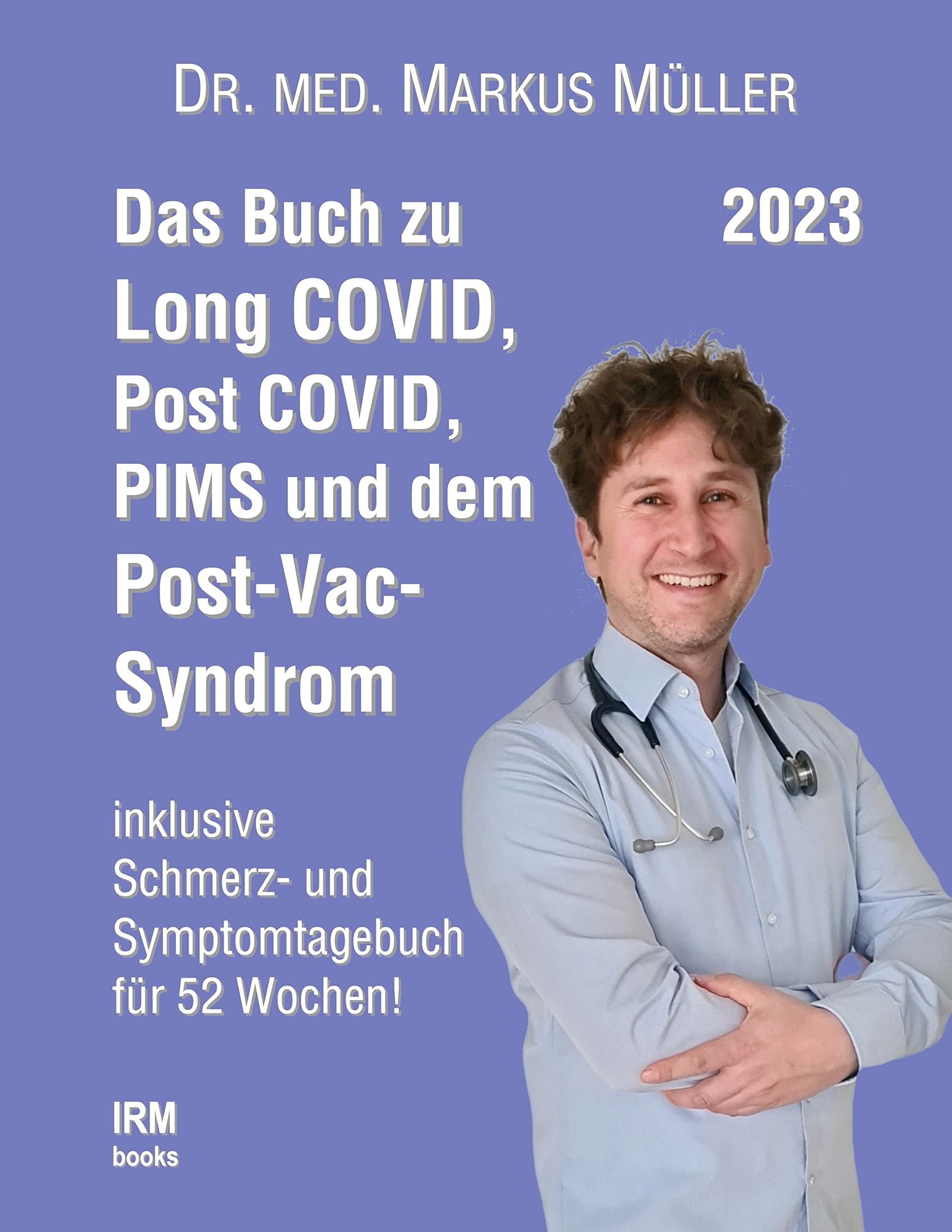 Das Buch zu Long COVID, Post COVID, PIMS und dem Post-Vac-Syndrom: inklusive Schmerz- und Symptomtagebuch für 52 Wochen Medicine